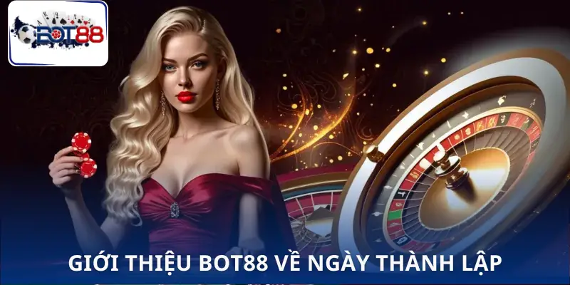gioi-thieu-bot88-nam-thanh-lap