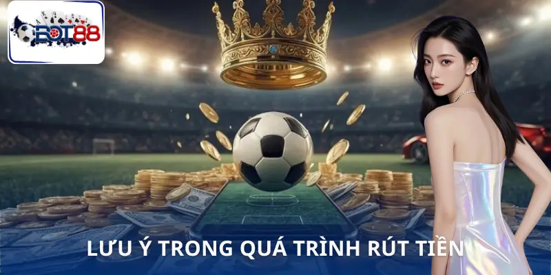 rut-tien-bot88-luu-y