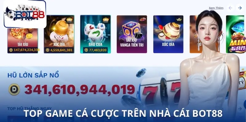 Top danh mục game cá cược BOT88 cung cấp